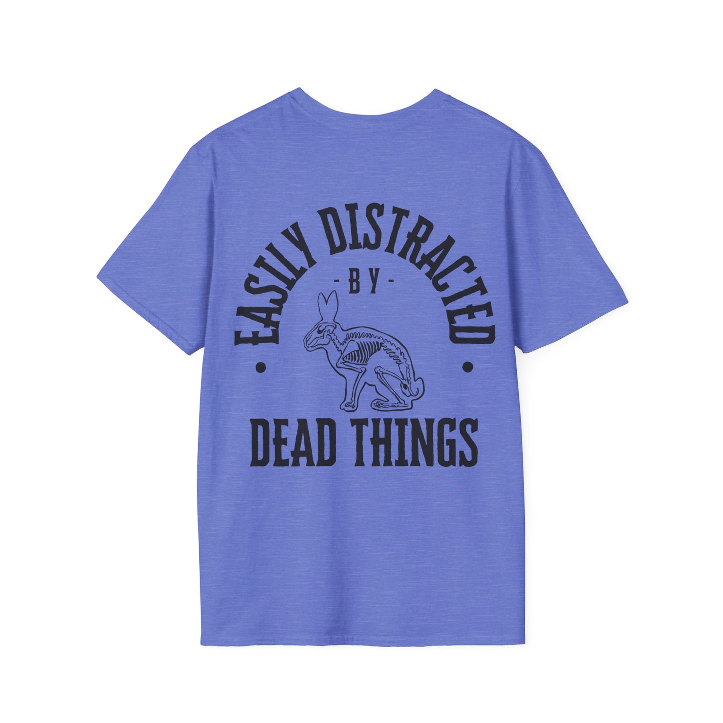 Easily Distracted By Dead Things T-Shirt