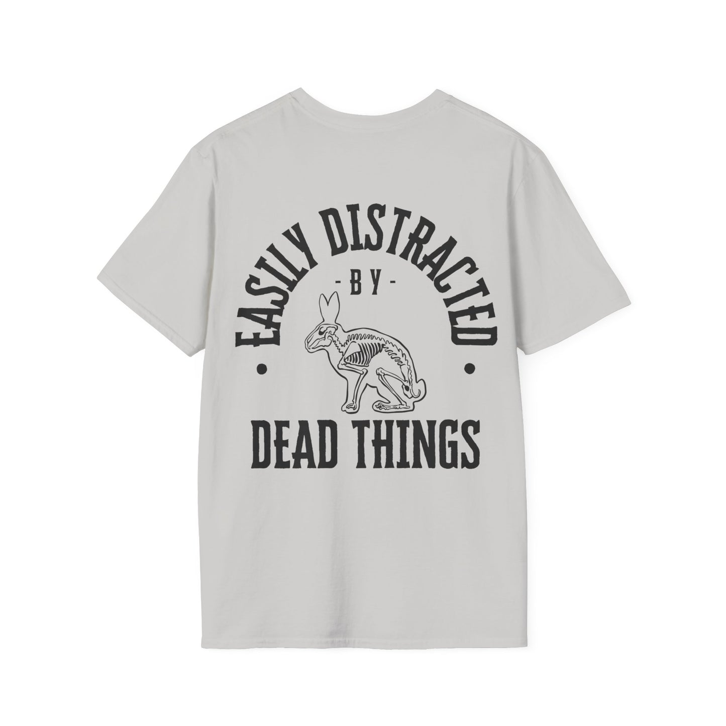 Easily Distracted By Dead Things T-Shirt