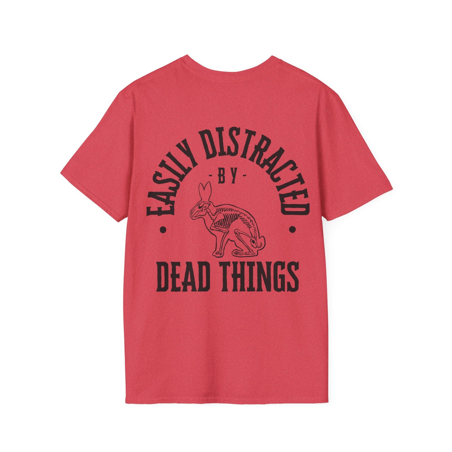 Easily Distracted By Dead Things T-Shirt