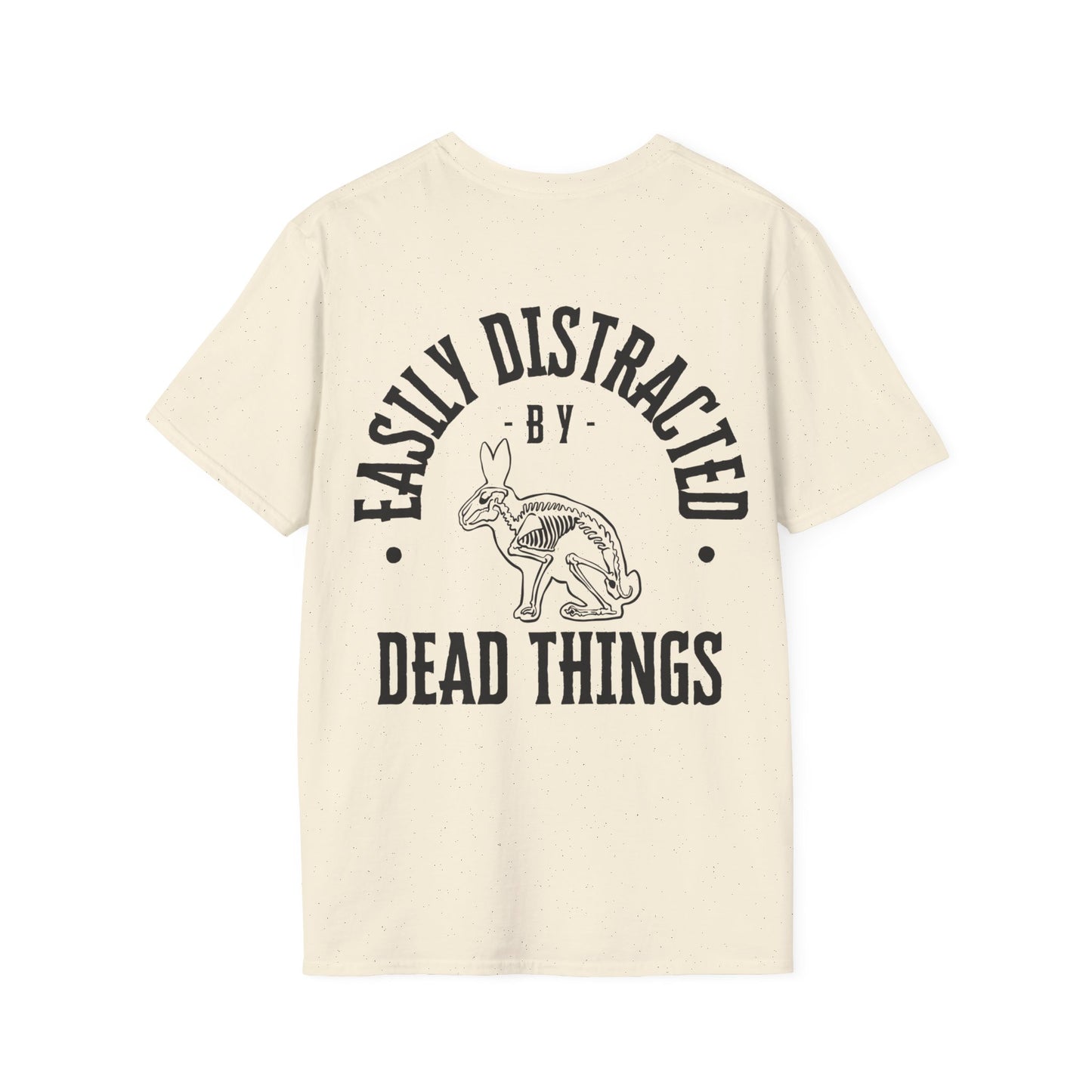 Easily Distracted By Dead Things T-Shirt