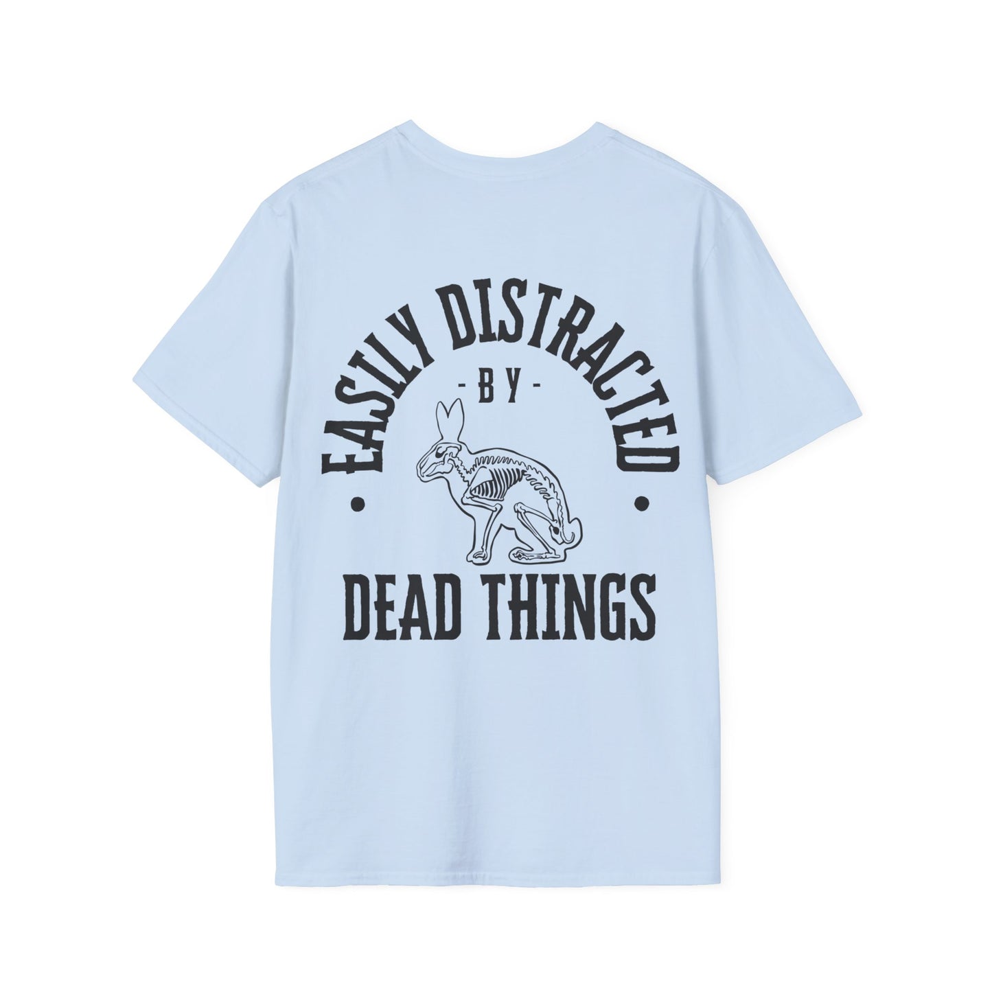 Easily Distracted By Dead Things T-Shirt